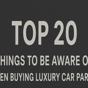 Top 20 Things to Be Aware of When Buying Used Car Parts for Luxury Cars